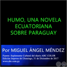 HUMO, UNA NOVELA ECUATORIANA SOBRE PARAGUAY - Por MIGUEL NGEL MNDEZ - Domingo, 31 de Diciembre de 2017